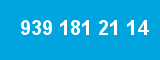 939 181 21 14 939 181 21 14